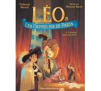 Léo et les Orphelins de Paris - tome 4 - L'Actrice à la voix d'or - Bérard Thibault - Albin Michel Jeunesse - Poche - Roman cadet