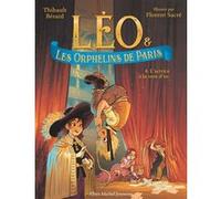 Léo et les Orphelins de Paris – Tome 4 : L'Actrice à la voix d'or – Les Éditions Albin Michel