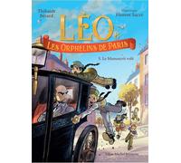 Léo et les Orphelins de Paris - tome 5 - Le Manuscrit volé