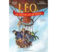 Léo et les Orphelins de Paris - tome 7 - Le Voyage en ballon