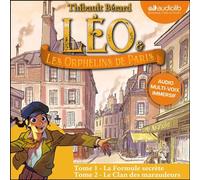 Léo et les Orphelins de Paris - Tomes 1 et 2 La Formule secrète suivie du Clan des maraudeurs - Bérard Thibault - Audiolib - Livre audio - Livre