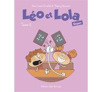 Léo et Lola Super TOME 05 - Marc Cantin - Clair De Lune - broché - Bande dessinée jeunesse