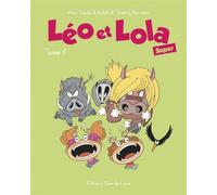 Léo et Lola Super Tome 6 - Marc Cantin - Clair De Lune - cartonné - Bande dessinée jeunesse