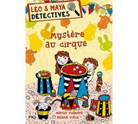 Léo et Maya, détectives - tome 12 : Mystère au cirque