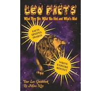 Leo Facts: What They See, What You Feel, and What’s Real | Your Leo Guidebook with Quizzes, Charts, and a Mirror You Might Avoid