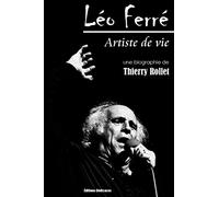 Léo Ferré. Artiste de vie