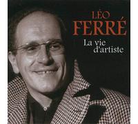 Leo Ferre - La Vie D'artiste