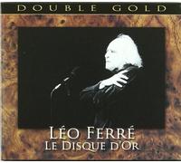 LÉO FERRÉ - LE DISQUE D'OR 2 CD NEUF