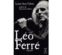 Léo Ferré Louis-Jean Calvet (Auteur), Bernard Lavilliers (Préface)