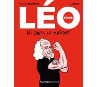 Léo Ferré Ni Dieu, ni maître - Pascal Boniface - Dunod - broché - Bande dessinée