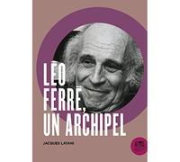 Léo Ferré, un archipel - Jacques Layani - Le Bord De L'eau Eds - broché - Biographie