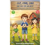 Leo, Finn, Lina und das Tor am Meer, ein Kinderbuch zum Vorlesen, aus der Serie: die Bauernhof-Piraten, Alter 4-8: Gute-Nacht-Geschichten für Kinder
