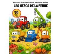 Léo, Gabriel, Louise, Raphaël et Ambre : Les Héros de la Ferme. J'apprends à compter écolo de 1 à 50 !: 50 grands coloriages pour enfants de 3 à 7 ... fine. Cadeau anniversaire fille garçon