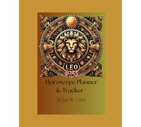 Leo Horoscope Planner & Tracker+: Relax & Color
