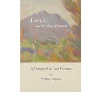Leo & I and the Ghost of Cézanne: A Memory of Art and Provence