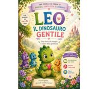 Leo il dinosauro gentile: una storia che insegna il valore della gentilezza