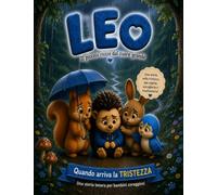 LEO IL PICCOLO RICCIO DAL CUORE GRANDE: QUANDO ARRIVA LA TRISTEZZA
