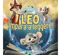 Leo impara a leggere: Un viaggio magico in un mondo fantastico, porta Leo alla scoperta di come la lettura possa aprire la porta a mille nuove avventure.