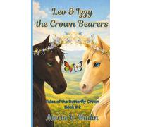 Leo & Izzy The Crown Bearers: Tales of the Butterfly Crown