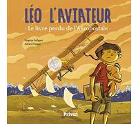 LÉO L'AVIATEUR, le tome 1: LE LIVRE PERDU DE L'AEROPOSTALE (0)