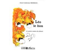 Léo le lion et autres contes du désert - Anne-Catherine Heinisch-Inglebert - L'harmattan - broché - Contes / Légendes