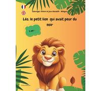 Léo, le petit lion qui avait peur du noir: Livre de coloriage bilingue