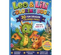 Leo & Lili Coloring Book: 30 Cute Dragon Coloring Pages for Kids Ages 4-8