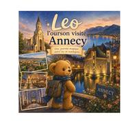 Léo l'ourson à Annecy: N°8 - Une journée magique entre lac et montagnes