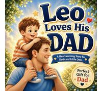 Leo Loves His Dad: Personalized Father and Son Gift Book for Kids | Keepsake Story for Dad and Leo