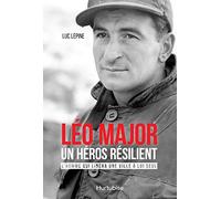 Léo Major, un héros résilient. l'homme qui libéra une ville à lui seul