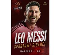 Leo Messi. Les géants du sport