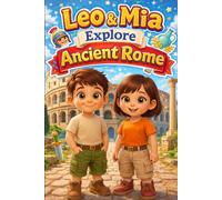 Leo & Mia Explore Ancient Rome: Gladiators, Colosseum, and Roman Life | Fun Ancient History Adventure for Kids | Easy English Story for Young Readers and ESL Beginners