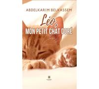 Léo, mon petit chat doré - Abdelkarim Belkassem - Le Lys Bleu - broché - Témoignage