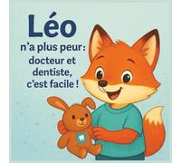 Léo n'a plus peur: docteur et dentiste c'est facile
