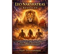 LEO NAKSHATRAS REVEALED: Ancient Secrets of Magha, Purva Phalguni & Uttara Phalguni for Power, Destiny, Leadership and Spiritual Evolution