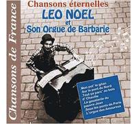 Léo Noël Et Son Orgue De Barbarie : 24 Chansons Éternelles