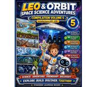Leo & Orbit Space Science Adventures: A Science Comic Book for Kids - Compilation Volume 5 (Issues #25 - #30)