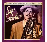 Leo Parker - Legendary Bop Rhythm & Blues Classics