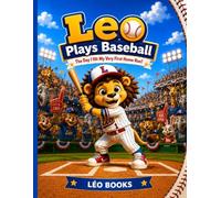 Leo Plays Basball: The Day I Hit My Very First Home Run!