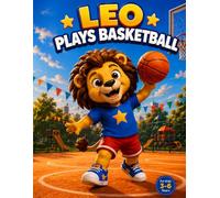 Leo Plays Basketball: The Day I Made My Very First Basket!