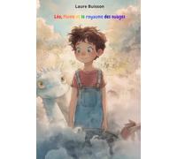 Léo, Plume et le royaume des nuages: Une aventure fantastique pour enfants entre 6 et 10 ans