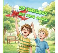 Leo Puddlejump's Best Friend Blunder: A Story About Honesty, Forgiveness, and Why Friends Are Better Than Things.