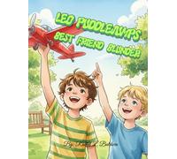 Leo Puddlejump's Best Friend Blunder: A Story About Honesty, Forgiveness, and Why Friends Are Better Than Things.