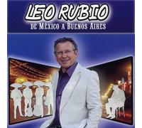 Leo Rubio - De México A Buenos Aires
