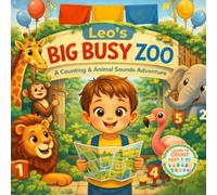 Leo’s Big Busy Zoo: A Counting and Animal Sound Story for Leo