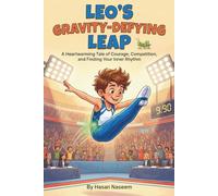 Leo’s Gravity-Defying Leap: A Heartwarming Tale of Courage, Competition, and Finding Your Inner Rhythm