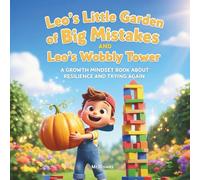 Leo’s Little Garden of Big Mistakes and Leo’s Wobbly Tower: A Growth Mindset Book for Kids to Boost Confidence, Resilience, and Self-Esteem