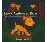 Leo’s Quietest Roar: A Gentle Jungle Bedtime Story about Settling Down for Sleep