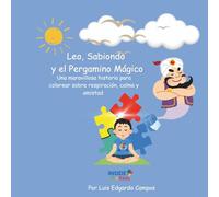 Leo, Sabiondo y el Pergamino Mágico: Una maravillosa historia para colorear, sobre respiración, calma y amistad