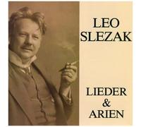 Leo Slezak Sings Lieder & Arien (Songs & Arias)